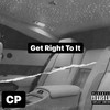 Get Right To It (Explicit) - CP