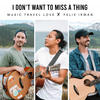 I Don't Want to Miss a Thing - Music Travel Love&Felix Irwan