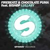 Lullaby(feat. BISHØP) - Firebeatz&Chocolate Puma&Bishøp