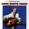 Savior Don't Pass Me By - Sister Rosetta Tharpe