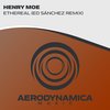 Ethereal (Ed Sánchez Extended Remix) - Henry Moe&Ed Sánchez