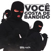 Você Gosta de Bandido (Explicit) - MC Zudo Boladão&Mc Gimenes&MC Nego JP&DJ KR Beat&Central dos Bailes&Victor Emmanuel Araujo De Souza&João Pedro Gimenes