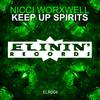 Keep Up Spirits (Original Mix) - Nicci Worxwell