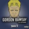 Gordon Ramsay(NL Remix)(Explicit) (Remix) - Young B&King B&Prozak&Ice-P