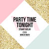 Party Time Tonight (Original Mix) - Stuart Ojelay