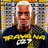 Trava na Dz7(feat. Mc Nauan & Mc Gw) (Explicit) - DJ JOTACE