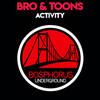 Activity - Bro & Toons