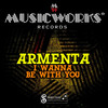 I Wanna Be With You - Armenta&Amir Bayyan&Armenta Viola Richardson