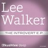 The Introvert (Original Mix) - Lee Walker