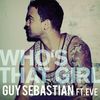 Who's That Girl - Guy Sebastian&Eve