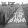 Nunca nada volverá a ser lo mismo (Versión acústica) - Daniel Cros&Esteban Monge