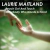 Reach Out And Touch Somebody Who Needs A Hand - Laurie Maitland&Elsie Natalie Brady&Nancy Watson Dodrill&Phil Galdston&Jud Friedman&Cynthia Weil