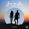 Give Me Love - Klave&I AM WILLOW