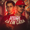 Resumo Lá em Casa (Explicit) - Mc Menorzinho da ZO&Ronny Dj
