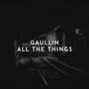All the Things - Gaullin&Elena Kiper&Sergio Galoyan&Trevor Horn&Martin Kierszenbaum&Ivan Shapovalov&Valery Polienko