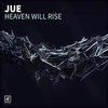 Heaven Will Rise (Original Mix) - Jue