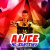 Alice(feat. Malharo) - MC Santtiny