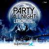 Party All Night (Radio Edit) - Leroy&Big Dawg