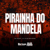 Pirainha do Mandela (Explicit) - MC Godoy&DJ LD de Realengo
