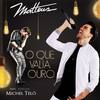 O Que Valia Ouro - Matteus&Michel Teló