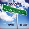 Making Money[feat. Phyno & De Boss] (Remix) - Godzzy&Phyno&De Boss