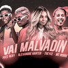 Vai Malvadin(feat. Poze Neiff & Treyce) (Explicit) - Alexandre Hanter&Mc Nobre&eoo kendy