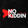 No Kiddin (Explicit) - Dsav&Akz