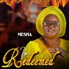 I'm Redeemed - Mesha
