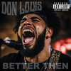 Better Then (Explicit) - Don Louis