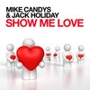 Show Me Love (Infinity Remix) - Jack Holiday&Mike Candys