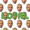 Loyal (West Coast Version) - Chris Brown&Lil Wayne&Too Short