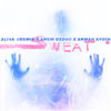 Sweat - Alina Eremia&Arem Ozguc&Arman Aydin