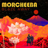 Blaze Away - Morcheeba&AL Music&Vibez