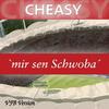 Mir sen Schwoba - Cheasy