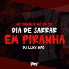 Dia de sarrar em piranha (Explicit) - MC Fahah&DJ Luky MPC