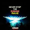 Never Stop the Rave (Explicit) - N!smo