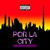 Por la City (Explicit) - Mzwok&Tio G&L.bros&Gxmz
