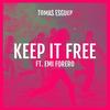 Keep It Free (Radio Edit) - Tomas Esguep&Emi Forero