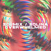 Overwhelmed - SouMix&Solina