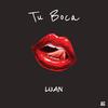 Tu Boca - Luan