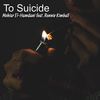 To Suicide - Mehiar El-Hamdani&Ronnie Kimball