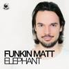 Elephant (Radio Edit) - Funkin Matt