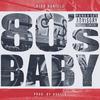 80'z Baby (Explicit) - Kidd Danielz