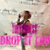 Drop It Low (Explicit) - Tiny Tuness