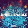 Unbelievable (Club Mix) - Daddy's Groove&Rob Adans