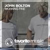 Working Fine (Original Mix) - john bolton