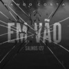 Em Vão: Salmos 127 - Nando Costa