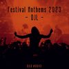 Festival Anthems 2023 - DJL&TJR&Jan-Luca Ulber&Taylor Ryle