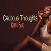 Cautious Thoughts (Lounge Radio Edit) - Guru Sax