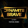 Brave DJ Puffy (Festival Remix) - Dynamite